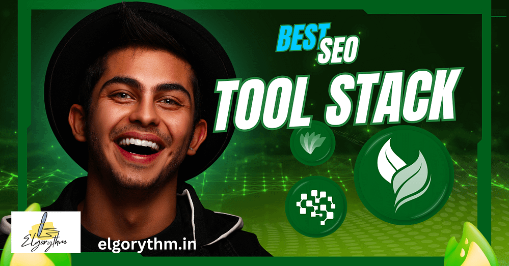 SEO Tool Stack - Elgorythm SEO tool Stack
