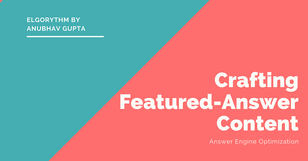 crafting content - Elgorythm Crafting Featured - Answer Content for AEO