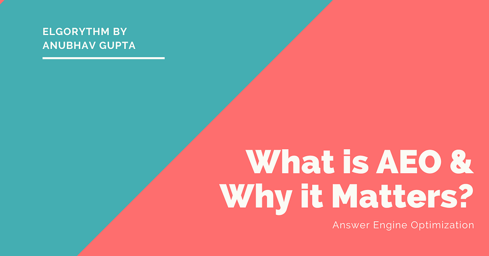 what is aeo - Elgorythm Blog Cover what is AEO, Content pillar