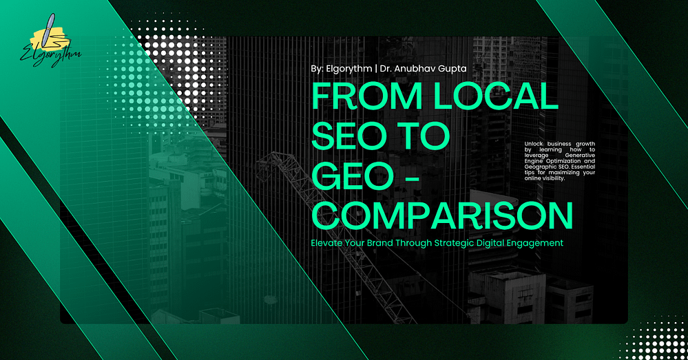 Local SEO to GEO - Elgorythm From local seo to geo - complete comparison