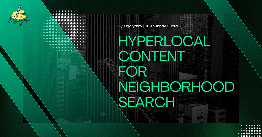 hyperlocal - Elgorythm hyperlocal seo content