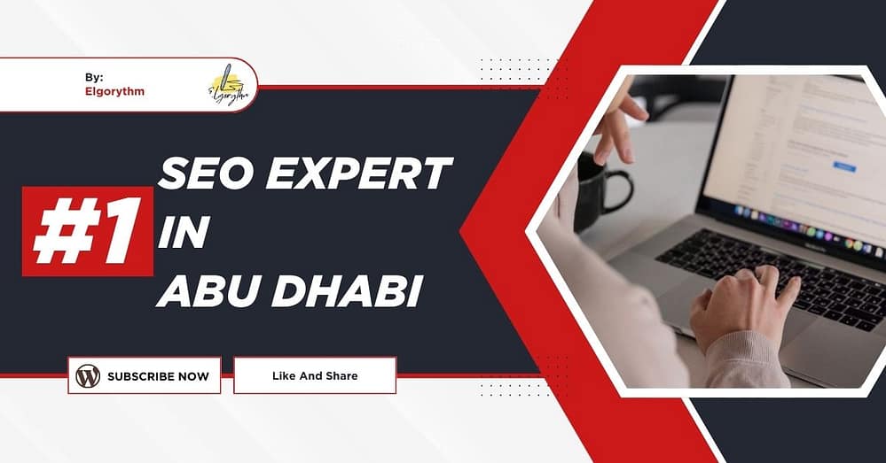 SEO Expert in Abu Dhabi - Elgorythm SEO Expert in Abu Dhabi