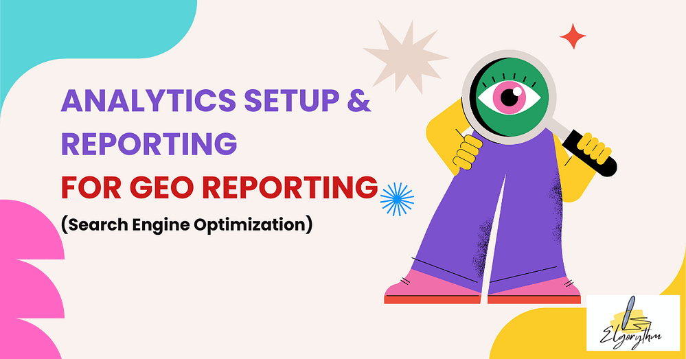 GEO performance reporting - Elgorythm local SEO analytics setup