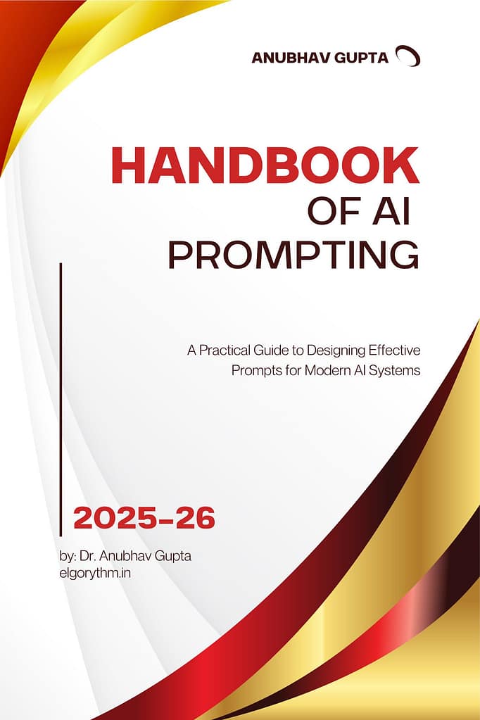 Handbook of AI Prompting - Elgorythm Handbook of AI Prompting by Anubhav Gupta