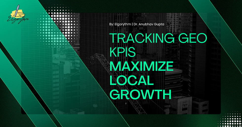 tracking kpis - Elgorythm GEO KPI